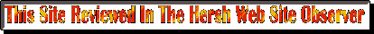 This Site Has Been Reviewed in The Hersh Web Site Observer